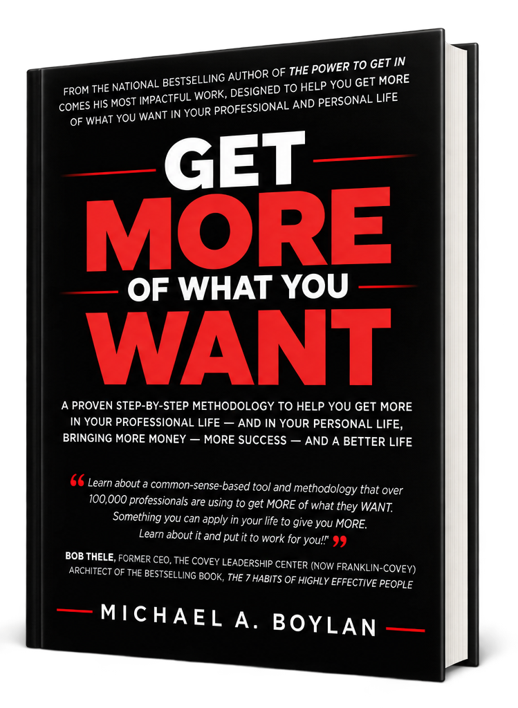 Get MORE of What You WANT by Michael A. Boylan